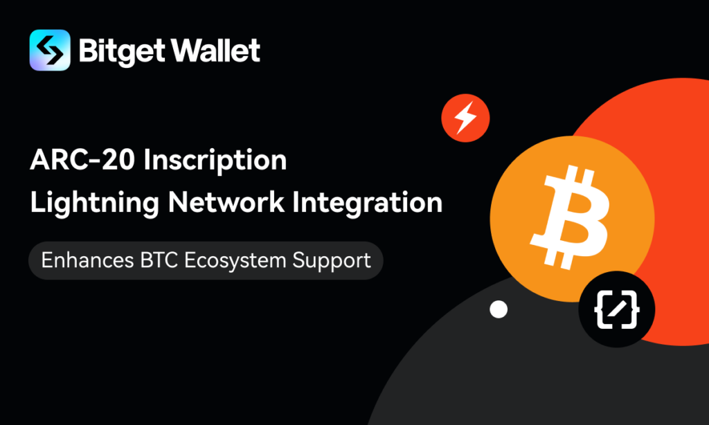 Bitget Wallet расширяет поддержку экосистемы BTC благодаря надписи ARC-20 и интеграции с Lightning Network￼